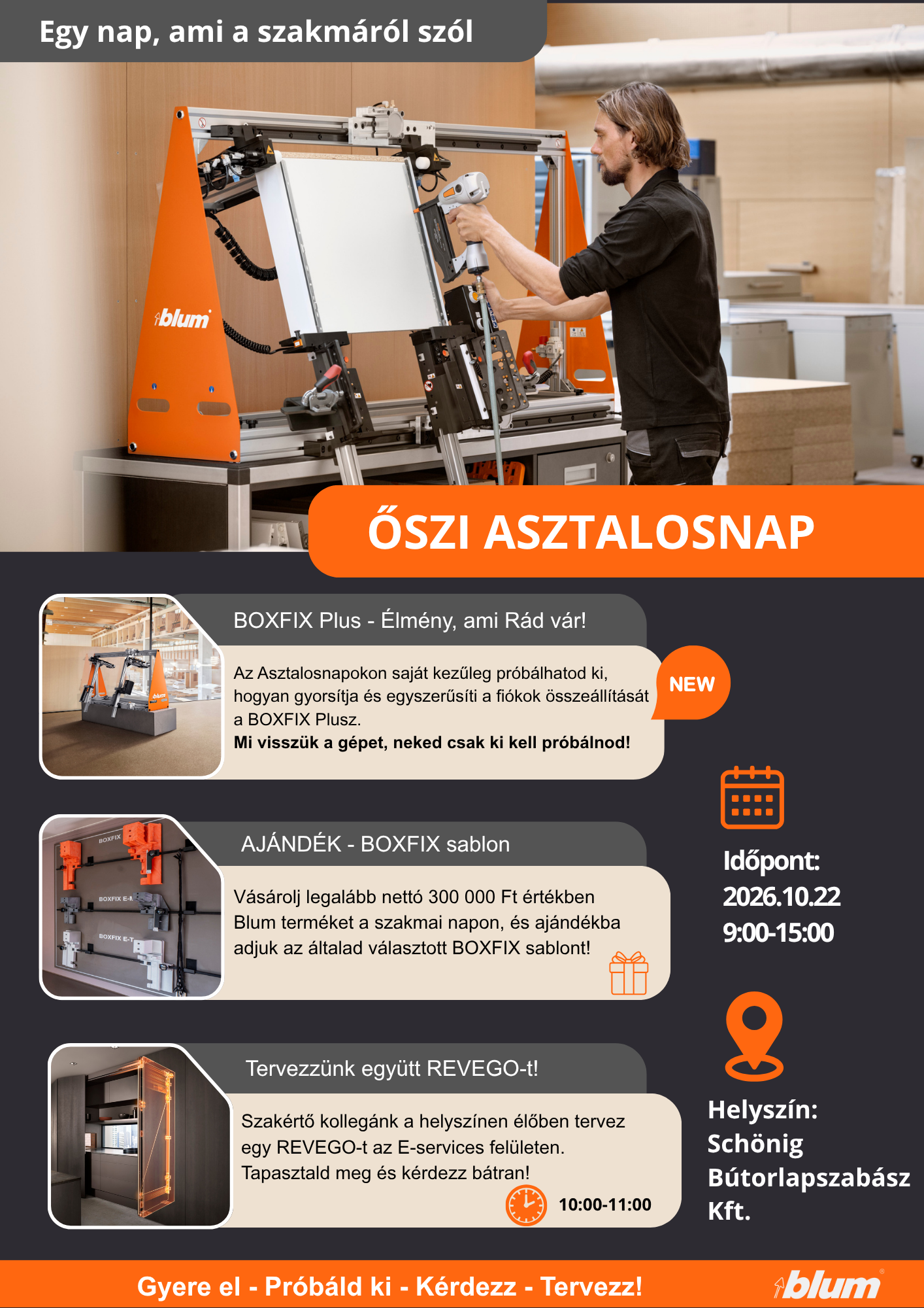 Őszi asztalosnap plakát – BOXFIX Plus kipróbálása, BOXFIX sablon ajándék nettó 300 000 Ft feletti Blum-vásárlásnál, REVEGO közös tervezés 10:00–11:00. Helyszín: Schönig Bútorlapszabász Kft.